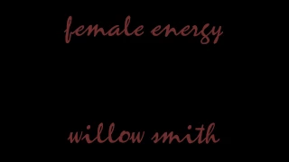 female energy - willow smith (lyrics)