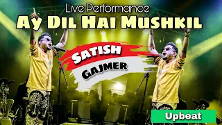 Ay Dil Hai Mushkil | Satish Gajmer | Upbeat | Live Performance| Nazrul Mancha Kolkata