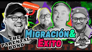 MIGRACIÓN Y EXITO FEAT DAVID COMEDIA | THE PARENTAL BOND #podcast