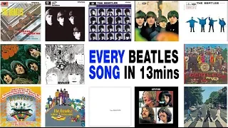 Every Beatles Song (in 13 minutes)