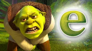 Shrek 2 but only when ANYONE says "E"