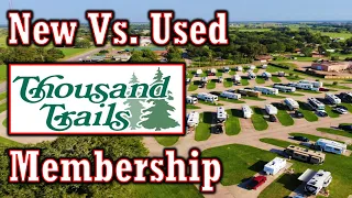 Thousand Trails Membership (New vs Used)