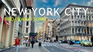 🇺🇸[4K] NEW YORK CITY - BROADWAY SOHO NYC 4K - Walking Tour Manhattan - lower Manhattan -walk NYC