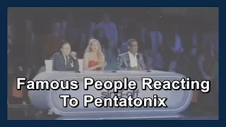 Famous People Reacting To Pentatonix