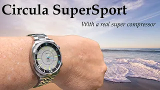 The Circula SuperSport Watch With A Real Super Compressor