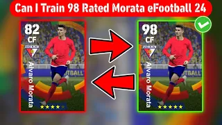 How To Train 98 Rated Morata in eFootball 2024 Mobile || New Morata Max Level eFootball 24