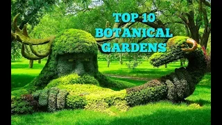 Top 10 Botanical Gardens In The World!