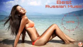 ★ Best  Russian Music Mix (Русская Музыка) [Pop Music, Remix] ★