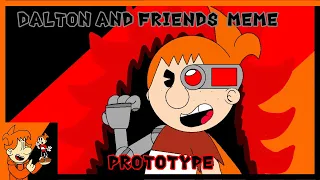 Dalton and friends meme PROTOTYPE