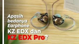 Apa sih Bedanya Earphone KZ EDX Pro dan KZ EDX ?