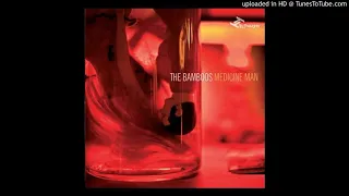 The Bamboos -  What I Know