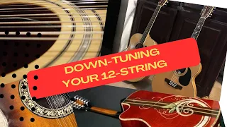 “Down-Tuning” Your 12-String