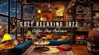 Smooth Jazz Instrumental Music with Cozy Coffee Shop Ambience ~ Relaxing Jazz Music to Work, Sleep