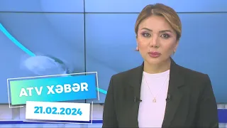 ATV XƏBƏR / 21.02.2024 / 20:30