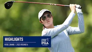 Rose Zhang | Round 4 Highlights | 2023 KPMG Women's PGA Championship