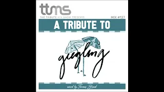 127 - A Tribute To Giegling - mixed by Thomas Brand