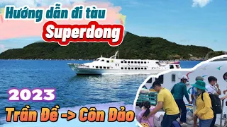 204. Review Côn Đảo 2023 - Đi bằng tàu cao tốc Superdong, mua vé ở cảng Trần Đề Sóc Trăng đi Côn Đảo