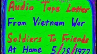 PART-4, Vietnam Audio Tape Letter from Vietnam War Soldiers, sent to friends at home, May 28th, 1972