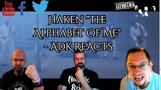 Haken - The Alphabet Of Me - ADK REACTS