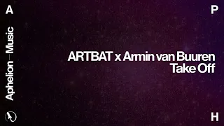 ARTBAT & Armin van Buuren - Take Off (Extended Mix)