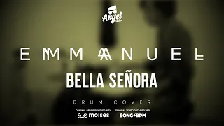 Bella Señora - Emmanuel - Drum Cover - Angel Castro + Clic