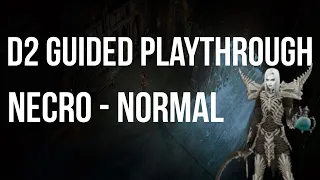 Let's Play Diablo 2 - Necromancer NORMAL Difficulty Guided Playthrough