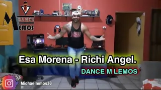 ESA MORENA - RICHI ANGEL- Dance M Lemos .