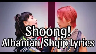 Taeyang ft. Lisa - Shoong! Albanian/Shqip Lyrics