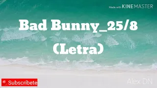 Bad Bunny_25/8 (Lyrics/Letra)