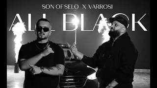 Son OF Selo ft VARROSI - ALL BLACK (Official Video)