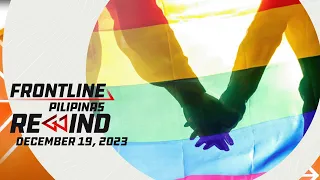 Frontline Pilipinas Rewind | December 19, 2023 #FrontlineRewind