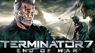 TERMINATOR 7 : End Of War Full Movie 2023 | Terminator 7 Trailer, First Look, Update And Fact