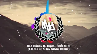 Bad Bunny ft. Diplo - 200 MPH (ETC!ETC! & Jay Silvia Remix)