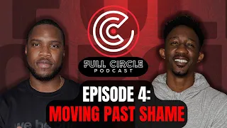 Moving past shame // Full Circle Podcast // Joe Jackson Jr. // Amahd Simon // belong