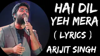 Hai Dil Ye Mera Mujhe Hardum Ye Poochta Full Song ( Lyrics ) | Arijit Singh | Saathi Tera Ban Jaaun