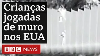 Vídeo mostra crianças sendo jogadas de muro entre EUA e México