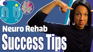 Tips to Success in Neuro Rehab
