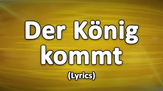 Der König kommt - Text/Lyrics