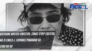 Batikang Writer-Director, Comic Strip Creator na si Carlo J. Caparas pumanaw sa edad na 80