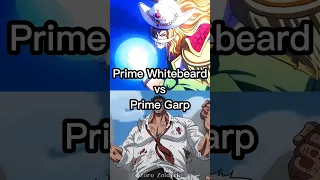 Who is strongest || Whitebeard (Prime) vs Monkey D. Garp (Prime)