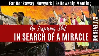 “In Search of A Miracle” (Inspiring Skit) | Saturday 2024 New York Fellowship Meeting | Sat Evening