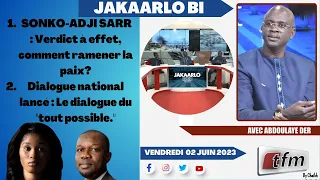 🔴TFM LIVE : Jakaarlo bi du 02 Juin 2023 présenté par Abdoulaye Der et sa team