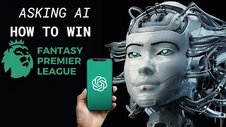 I asked AI (ChatGPT-4) How to WIN Fantasy Premier League | FPL TIPS