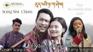 SiSi Chum Song | New Bhutanse Song | By Sonam wangdi & Karma wagmo | Tenzin Saya Monpa