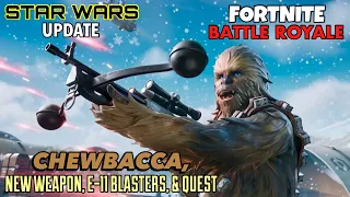 STAR WARS Update - Chewbacca, New Weapon E-11 Blasters, & Quest | Fortnite Battle Royale