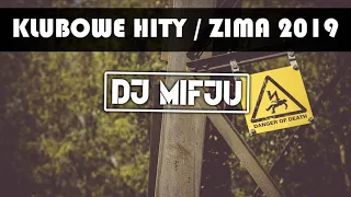 ❗ KLUBOWE HITY ❗ ZIMA 2019 ❗ POMPA ❗ ŚWIĘTA ❗ Dj Mifju ❗