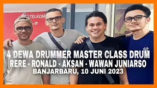 4 DEWA DRUMMER MASTER CLASS DRUM - RERE | RONALD | AKSAN | WAWAN JUNIARSO - BANJARBARU, 10 JUNI 2023