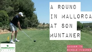 18 HOLES AT SON MUNTANER IN MALLORCA (ARABELLA GOLF)