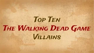 Top Ten The Walking Dead Game Villains