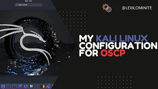 OSCP Video #1 - Kali Linux Configuration || LexiLominite